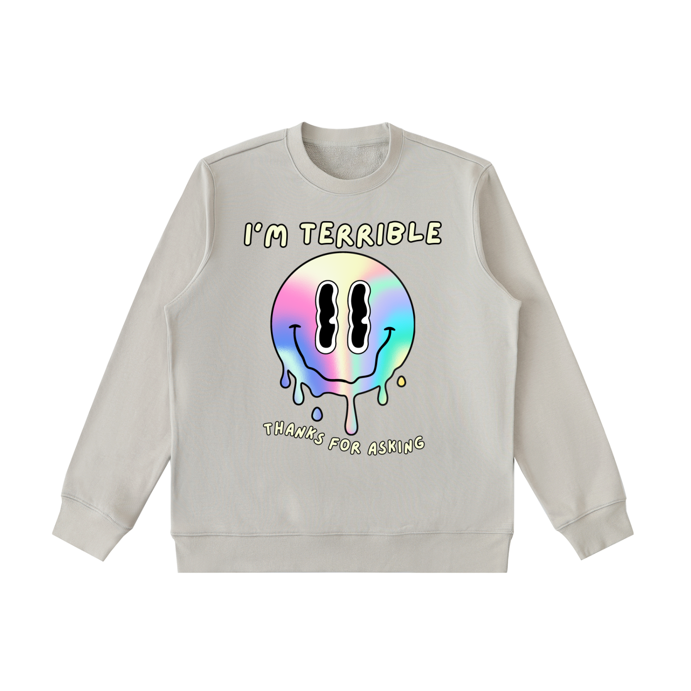 “I’m Terrible, Thanks for Asking” Melting Smiley Crewneck Sweatshirt