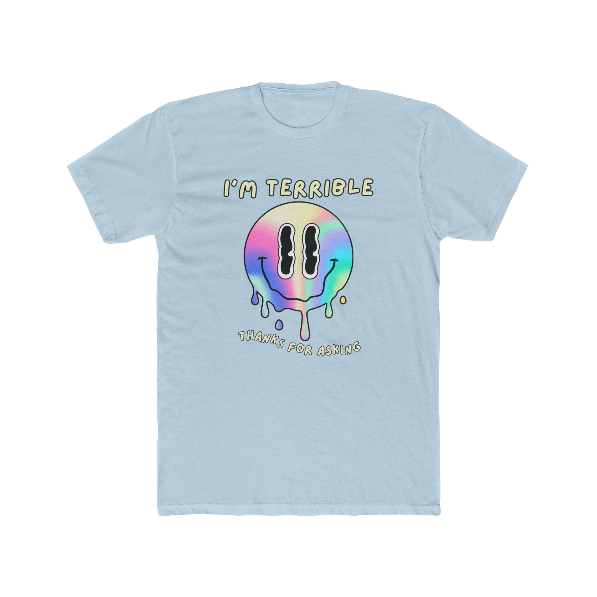 "I’m Terrible / Thanks for Asking” Melting Smiley Tee