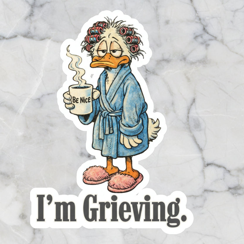 Be Nice. I'm Grieving. Stickers