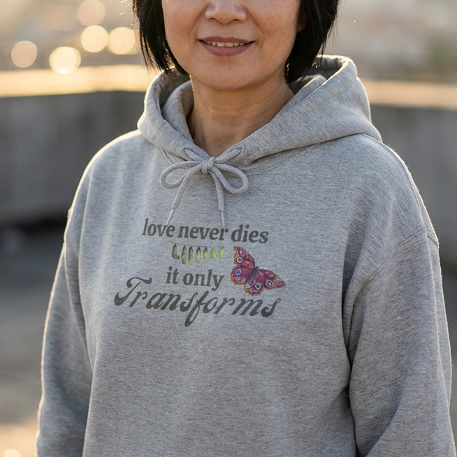Love Never Dies Hoodie – Butterfly Transformation Grief Hoodie – Memorial Gift – Healing After Loss – Spiritual Butterfly Sign