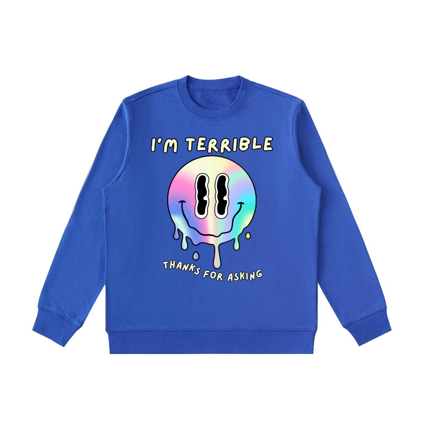 “I’m Terrible, Thanks for Asking” Melting Smiley Crewneck Sweatshirt