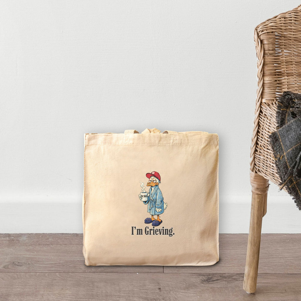 Be Nice. I''m Grieving. Tote Bag Heavy (dude duck)