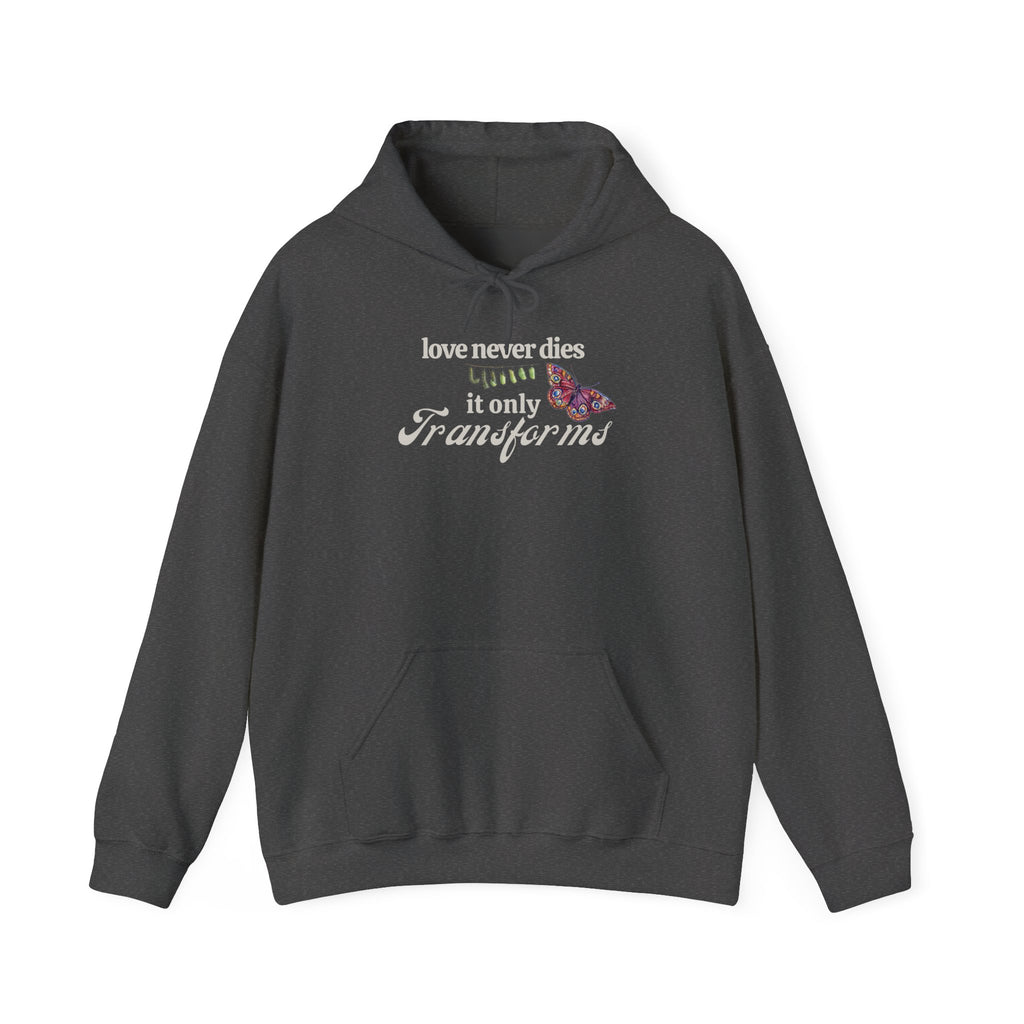 Love Never Dies Hoodie – Butterfly Transformation Grief Hoodie – Memorial Gift – Healing After Loss – Spiritual Butterfly Sign