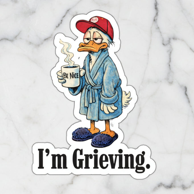 "Be Nice. I'm Grieving." Stickers