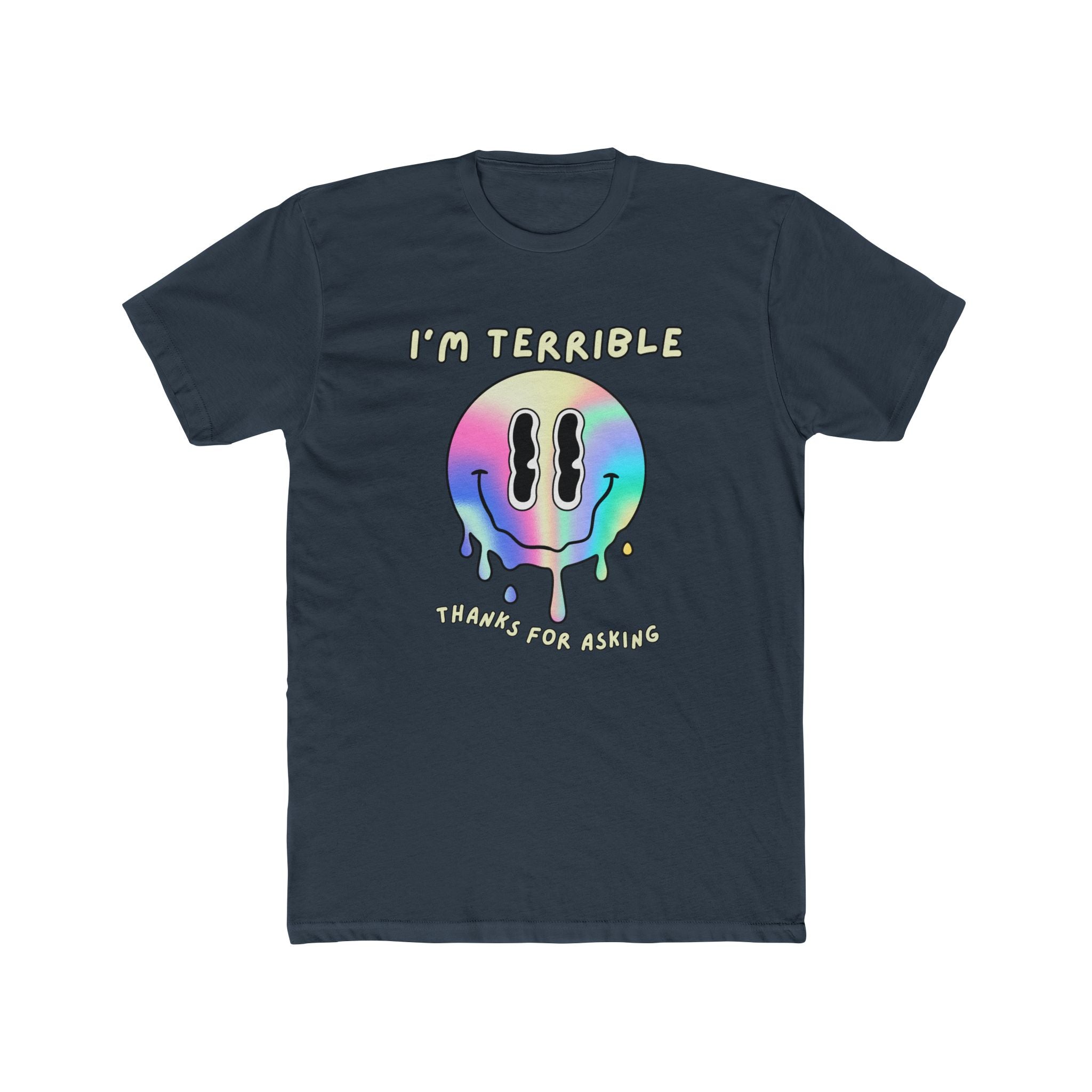 "I’m Terrible / Thanks for Asking” Melting Smiley Tee