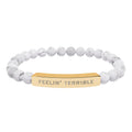 “Feelin’ Terrible” Engraved — Natural Stone Stretch Bracelet