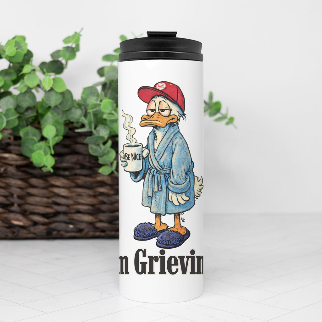 Be Nice. I'm Grieving. Thermal Tumbler 16 oz.