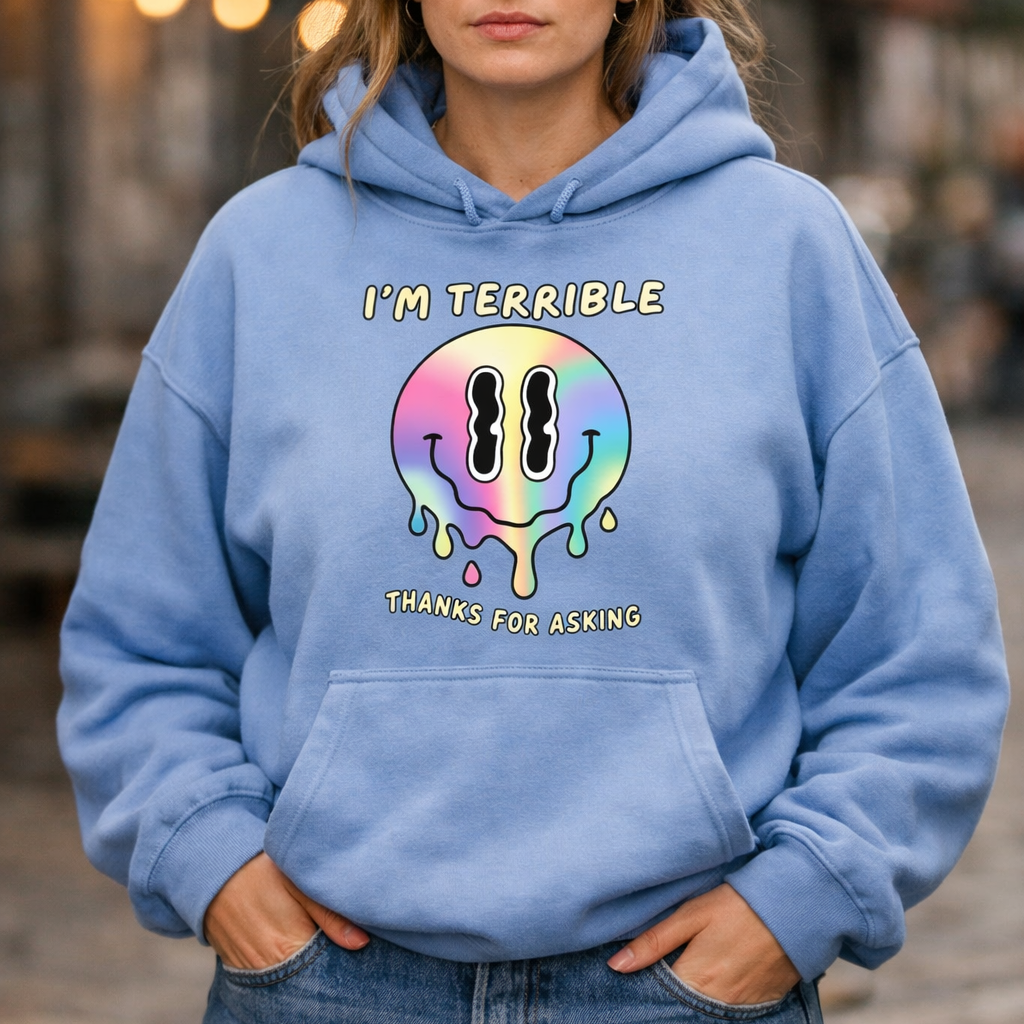"I’m Terrible. Thanks for Asking." Oversized Hoodie
