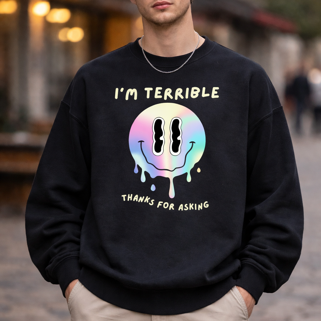 “I’m Terrible, Thanks for Asking” Melting Smiley Crewneck Sweatshirt