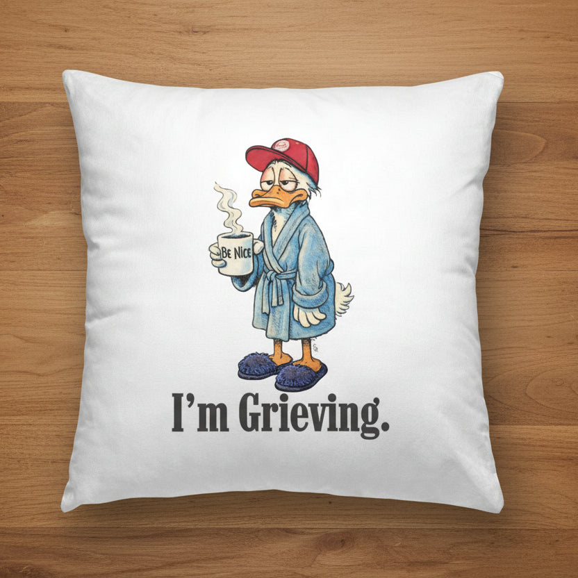 Be Nice. I'm Grieving. Pillow Case 16 Inch