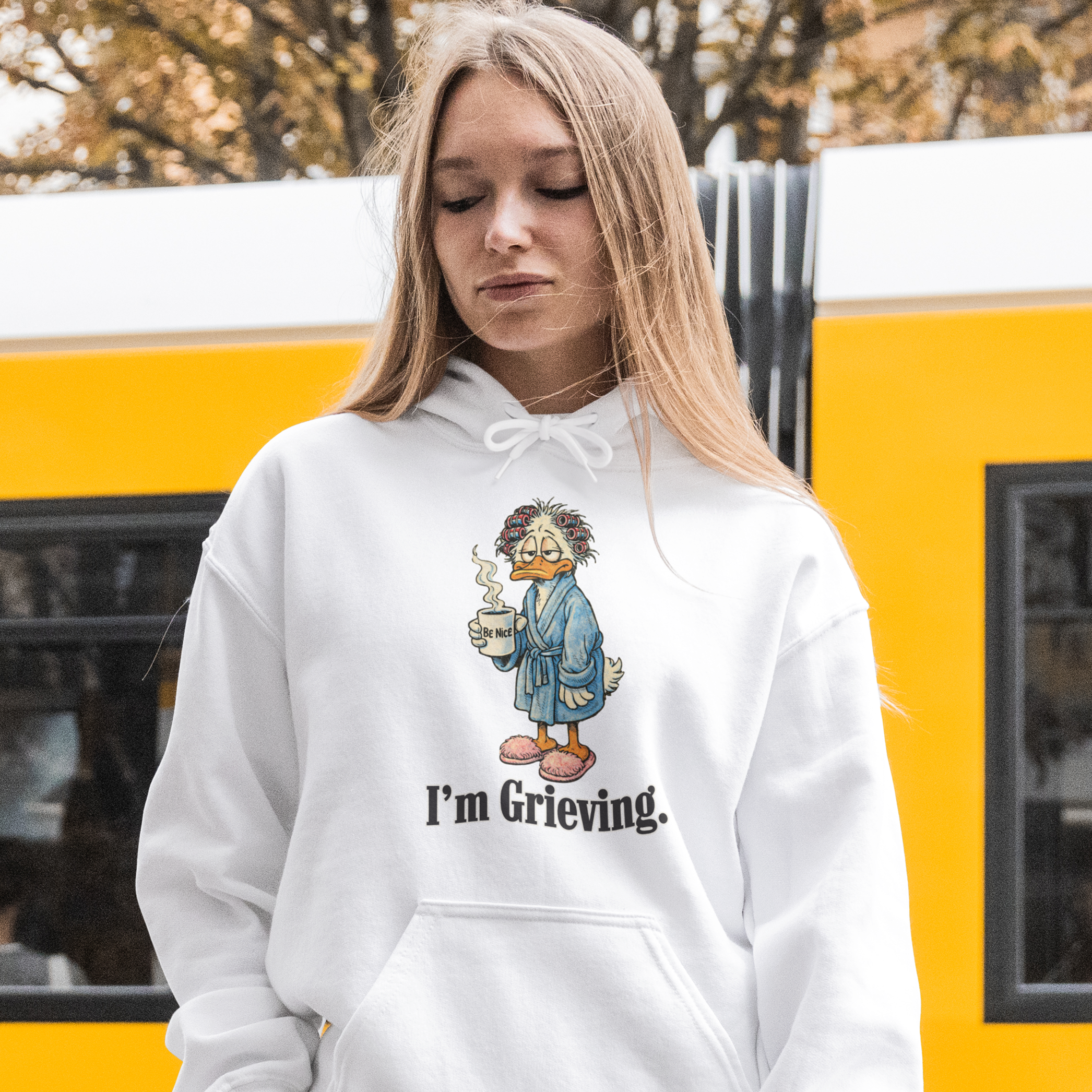 Be Nice. I'm Grieving. Hoodie (girl duck)