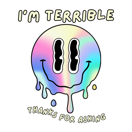 "I'm Terrible. Thanks for Asking" Pillow Case 16 Inch
