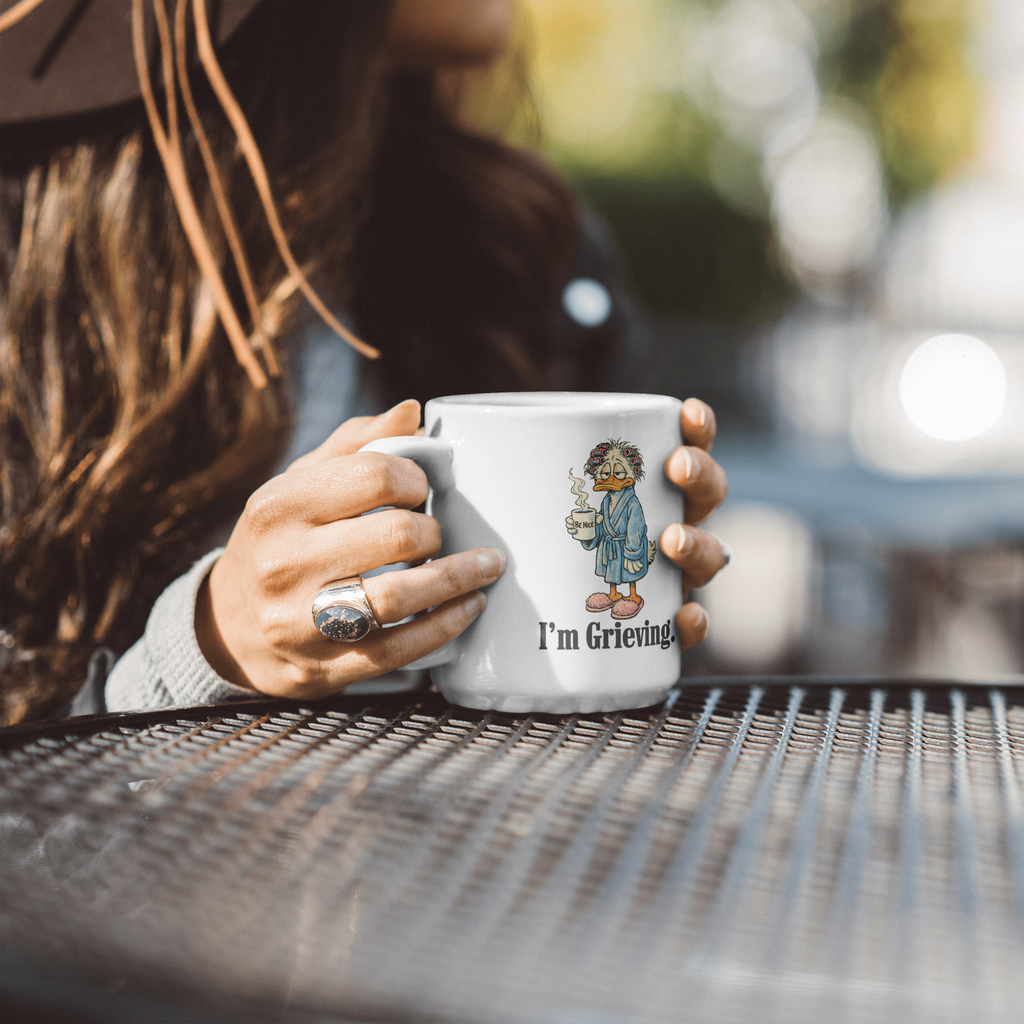 Be Nice. I'm Grieving Mug 11oz