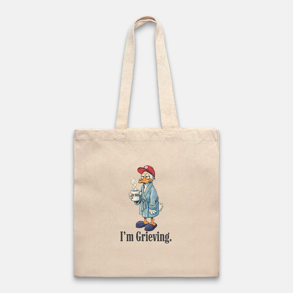 Be Nice. I''m Grieving. Tote Bag Heavy (dude duck)