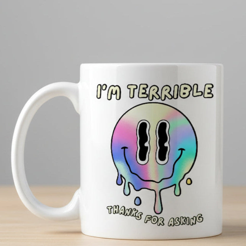 "I'm Terrible. Thanks for Asking." Mug 11oz