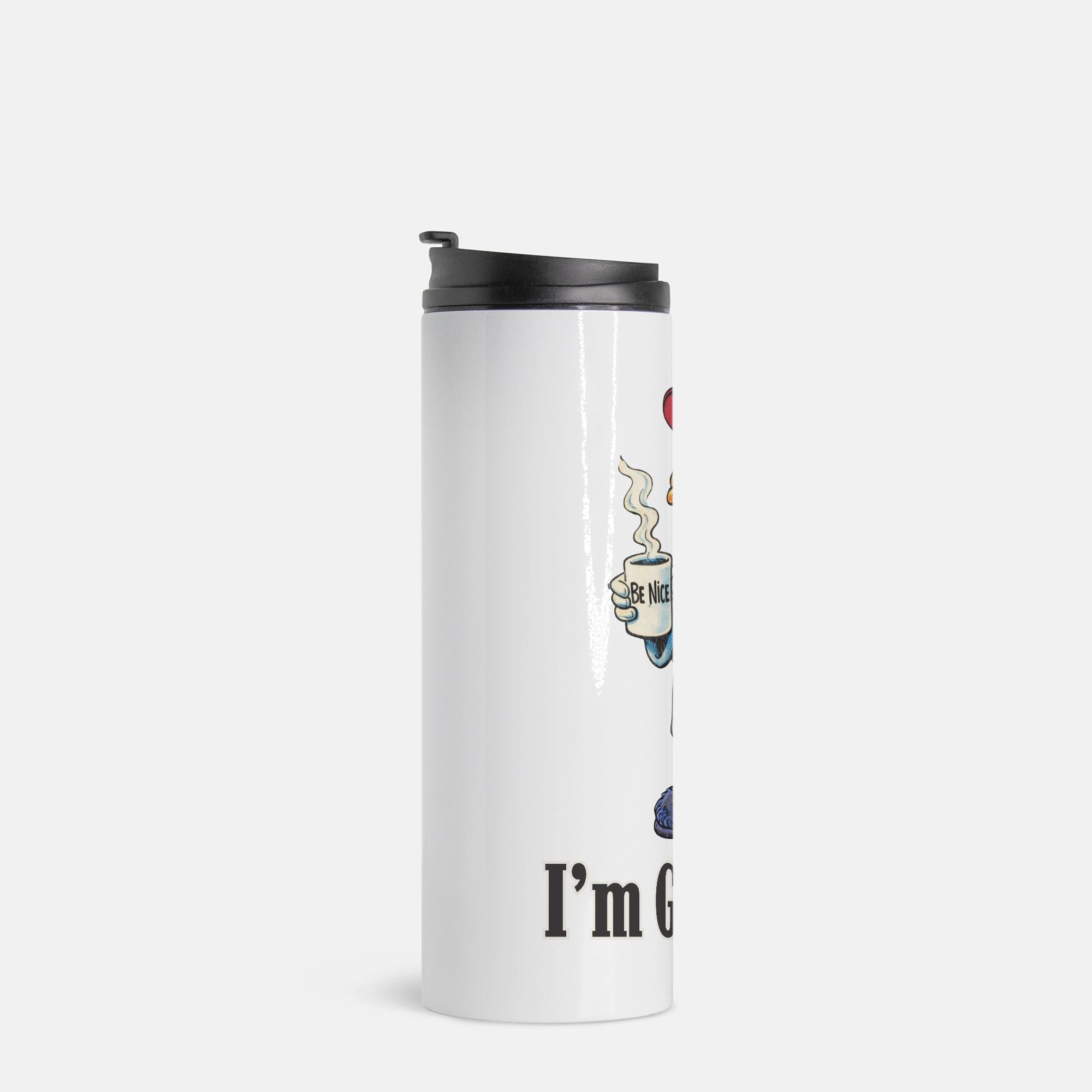Be Nice. I'm Grieving. Thermal Tumbler 16 oz.