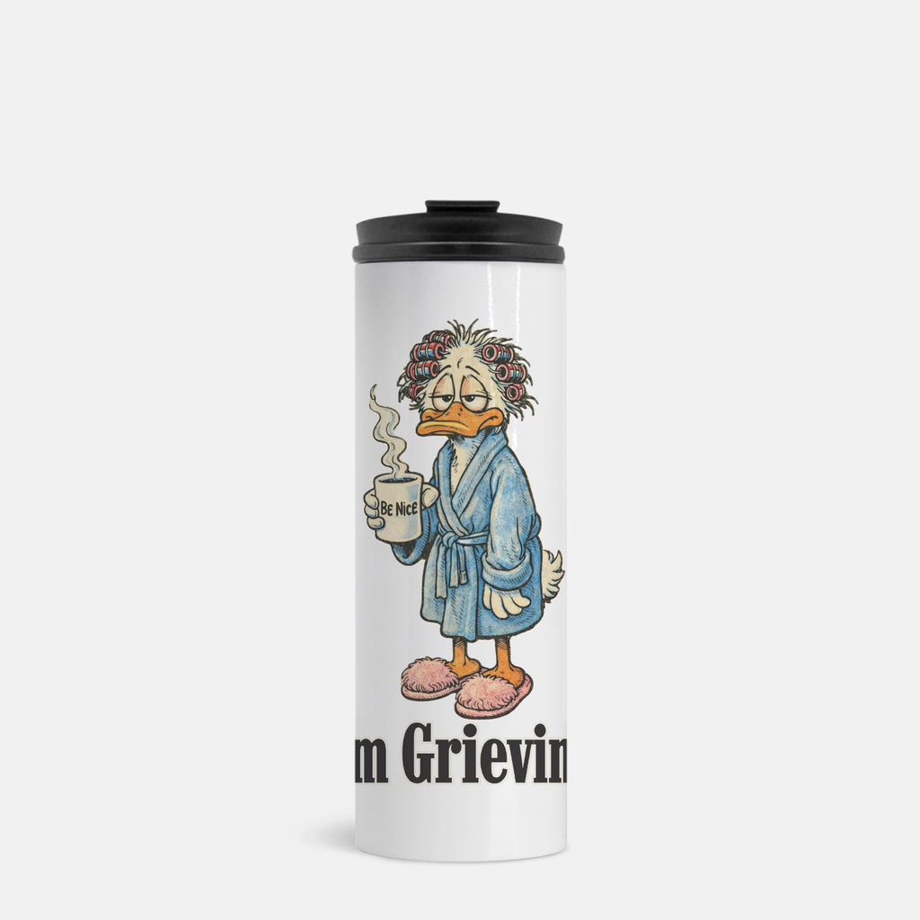 Be Nice. I'm Grieving. Thermal Tumbler 16 oz.
